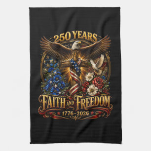 250 Years Faith And Freedom America Tea Towel