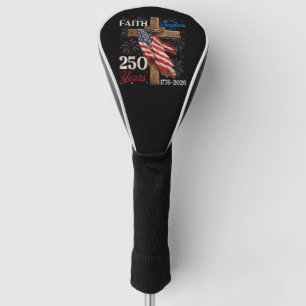 250 Years Faith and Freedom Christian Golf Head Cover