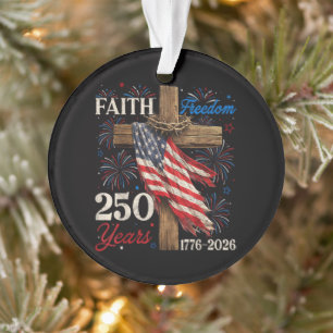 250 years faith and freedom christian ornament