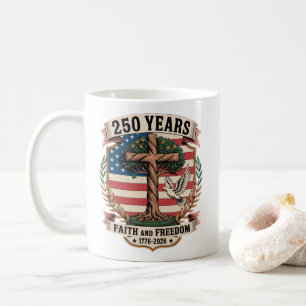 250 Years Faith and Freedom Coffee Mug