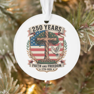250 Years Faith and Freedom Ornament