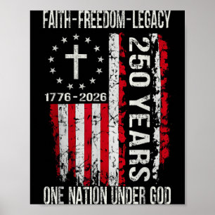 250 Years Faith Dom 250th Anniversary Usa 4th Of Poster