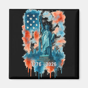 250 Years Flag Statue Of Liberty 1776-2026 250th B Magnet
