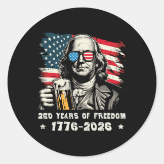 250 Years Freedom Ben Franklin 250th Anniversary U Classic Round Sticker