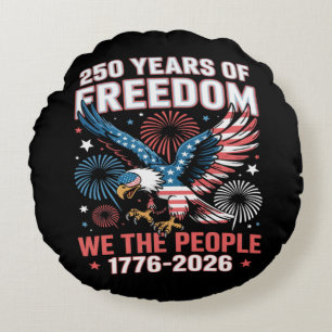250 Years Freedom Eagle 250th Anniversary USA Round Cushion
