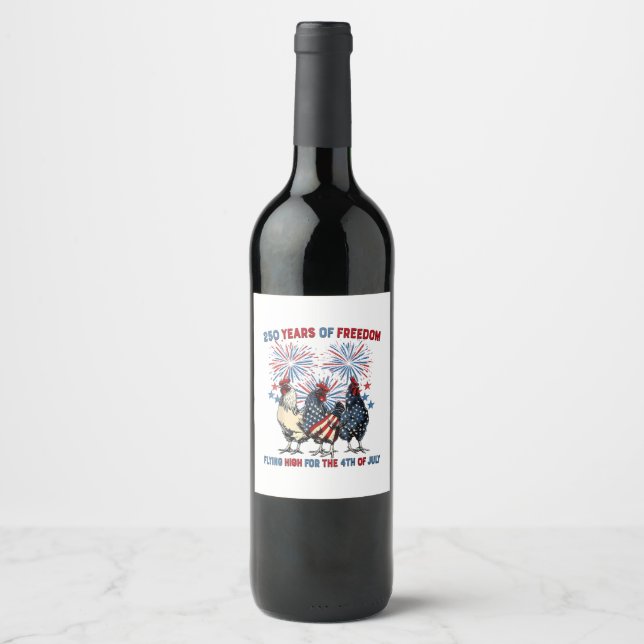 250 Years Funny Chickens Flying High Fireworks 4th Wine Label (Front)