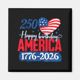250 Years Happy Birthday America 1776-2026 Magnet