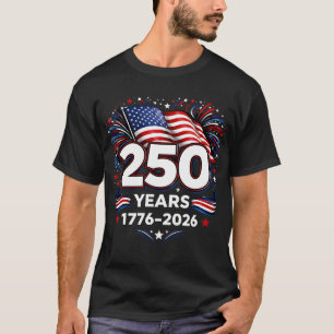 250 Years Independence Patriotic Fireworks Black T-Shirt