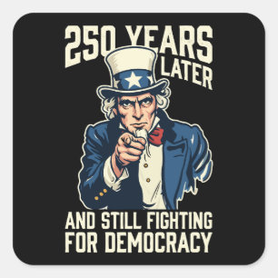 250 years later and still fighting for democracy square sticker