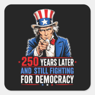 250 years later and still fighting for democracy square sticker