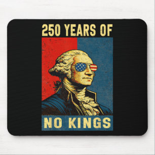 250 Years No Kings George Washington For Men Women Mouse Mat