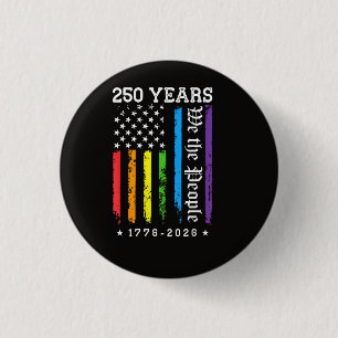 250 Years of American 250th Anniversary US LGBT Pr 3 Cm Round Badge