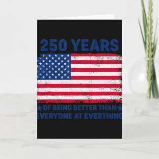250 Years Of Being Better Than Everyone American F Card
