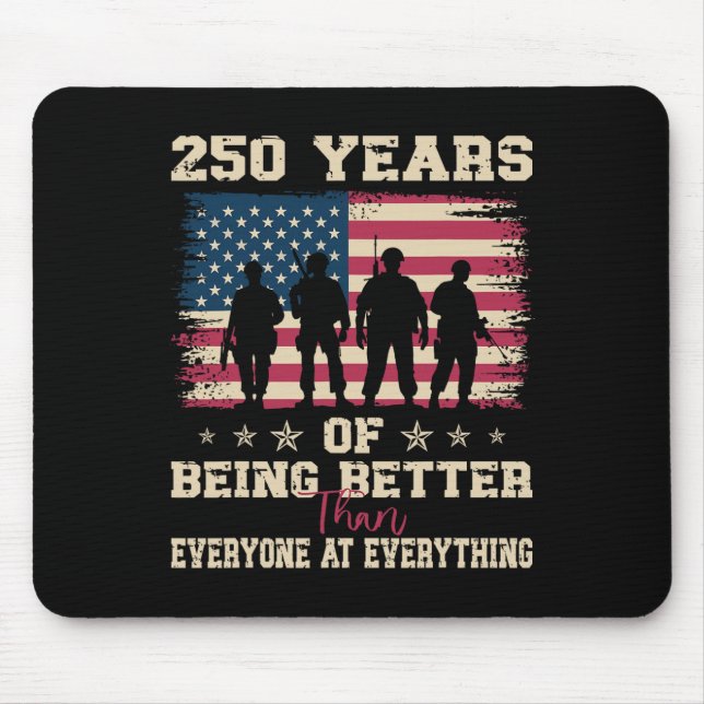 250 Years Of Being Better Than Everyone At Everyth Mouse Mat (Front)