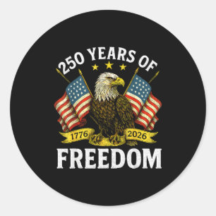 250 Years Of Dom 1776 2026 Bald Eagle 250th Birthd Classic Round Sticker