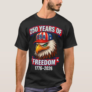 250 Years Of Dom 1776 2026 Bald Eagle 250th Birthd T-Shirt