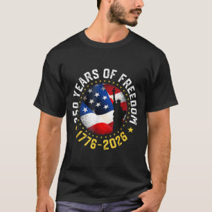 250 Years of dom in America for Independence T-Shirt