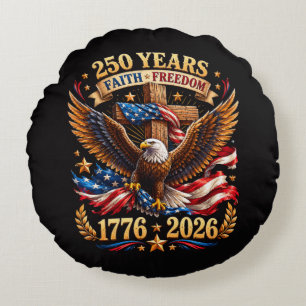 250 Years of Faith Freedom Eagle Patriotic Round Cushion