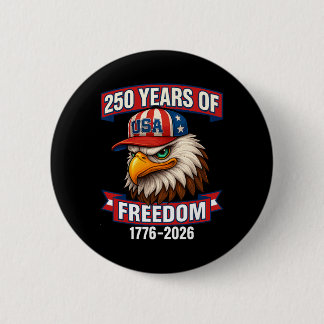 250 Years Of Freedom 1776 2026 Ld Eagle 250th Birt 6 Cm Round Badge