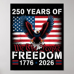 250 Years Of Freedom 1776–2026 Patriotic Eagle We Poster