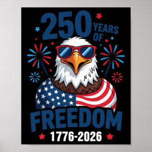 250 Years Of Freedom 1776 2026 Patriotic Ld Eagle Poster