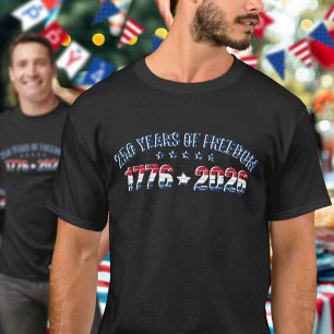 250 Years Of Freedom 1776 2026 USA Celebration T-Shirt
