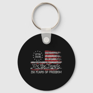250 Years Of Freedom 1776 2026 Usa Flag 250th Birt Key Ring