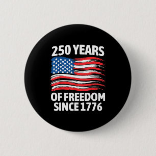 250 years of freedom 250th anniversary 1776 2026 6 cm round badge