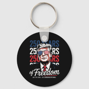 250 Years Of Freedom - Funny Donald Trump Key Ring