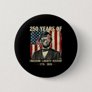 250 Years Of Freedom Liberty History Abraham Linco 6 Cm Round Badge