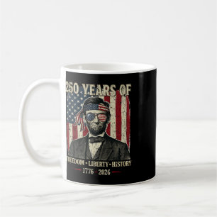 250 Years Of Freedom Liberty History Abraham Linco Coffee Mug