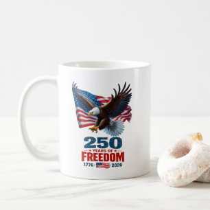 250 Years Of Freedom Patriotic Eagle American Flag Coffee Mug