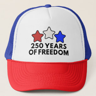 250 Years of Freedom Patriotic  Trucker Hat