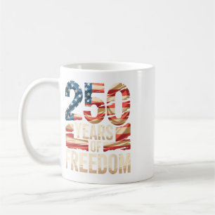 250 Years Of Freedom Patriotic Usa American Flag S Coffee Mug