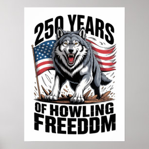 250 Years of Howling Freedom Wolf Art Poster
