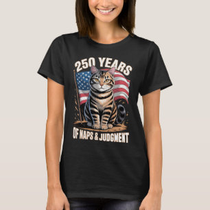 250 Years of Naps & Judgment Tabby Cat Art T-Shirt