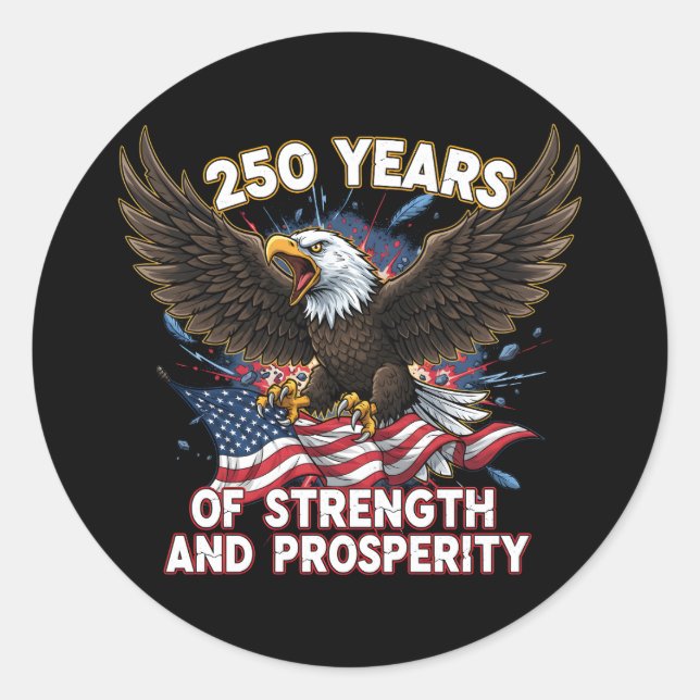 250 Years of Strength Eagle Patriotic Classic Round Sticker (Front)