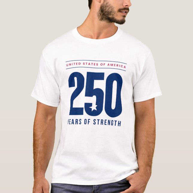 250 Years of Strength T-Shirt (Front)