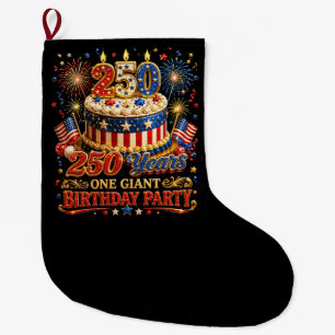 250 Years One Giant Birthday 250 Anniversary USA Large Christmas Stocking