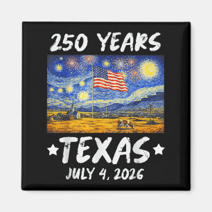 250 Years Starry Night Texas 250th Anniversary 4th Magnet