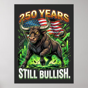 250 Years Still Bullish Patriotic Bull Market Poster