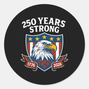 250 Years Strong Eagle Patriotic 1776–2026 250th B Classic Round Sticker