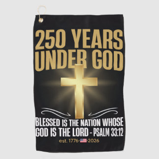 250 Years Under God Golf Towel
