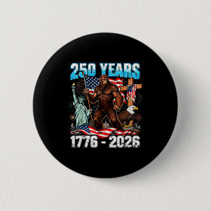 250 years usa 1776 2026 patriotic freedom bigfoot 6 cm round badge