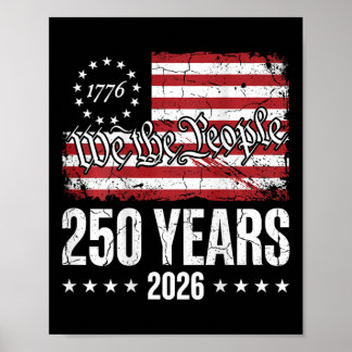 250 Years We The People American Flag 1776 2026 Us Poster