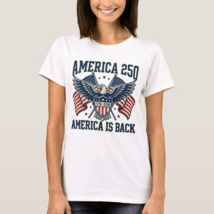250 Years Women's America Is Back T-Shirt