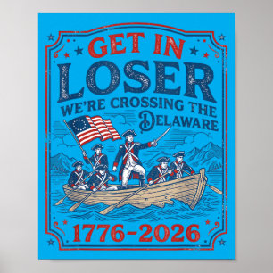 250th 4th July Get In Were Crossing The Delaware Poster