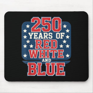 250th 4th of July - 250 Years of red White Blue Mouse Mat