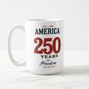 250th America Liberty 1776 Freedom Celebrate Anniv Coffee Mug