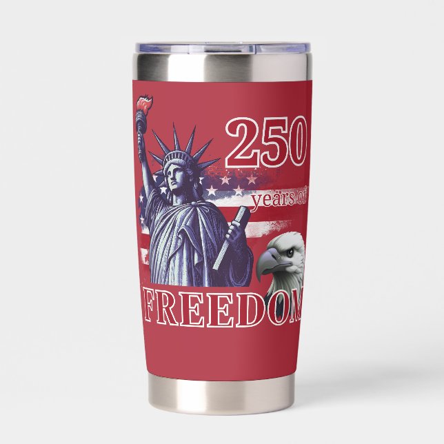 250th Anniversary USA Flag Liberty Eagle Freedom Insulated Tumbler (Front)
